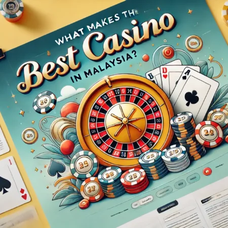 📌What Makes the Best Online Casino in Malaysia?