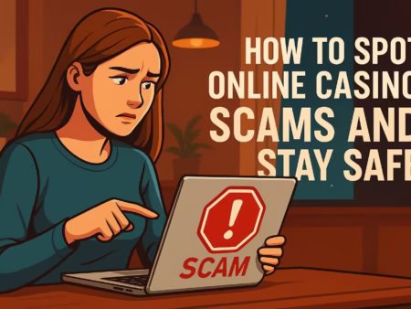 How to Spot Online Casino Scams and Stay Safe