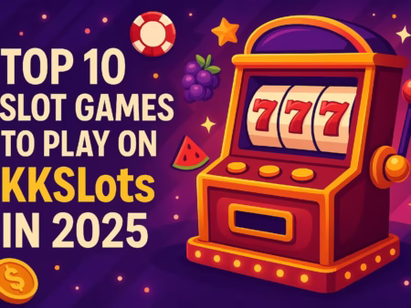 Top 10 Slot Games to Play on KKSlots in 2025